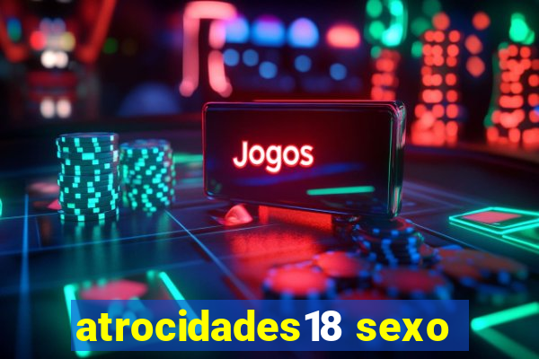 atrocidades18 sexo